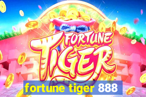 fortune tiger 888